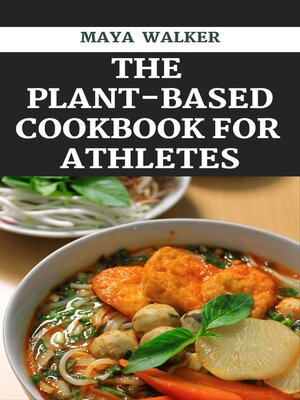 cover image of THE  PLANT-BASED COOKBOOK FOR  ATHLETES